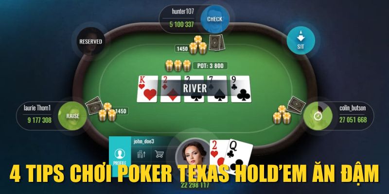 4 tips chơi Poker Texas Hold’em ăn đậm