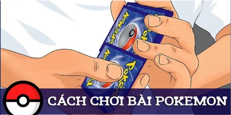 Cách Chơi Bài Pokémon Nhanh Thắng Với Chiến Thuật Đỉnh