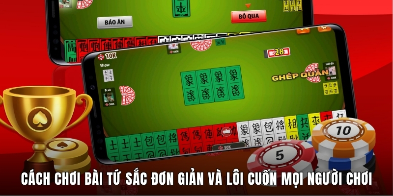 Cách Chơi Bài Tứ Sắc Đơn Giản Và Lôi Cuốn Mọi Người Chơi