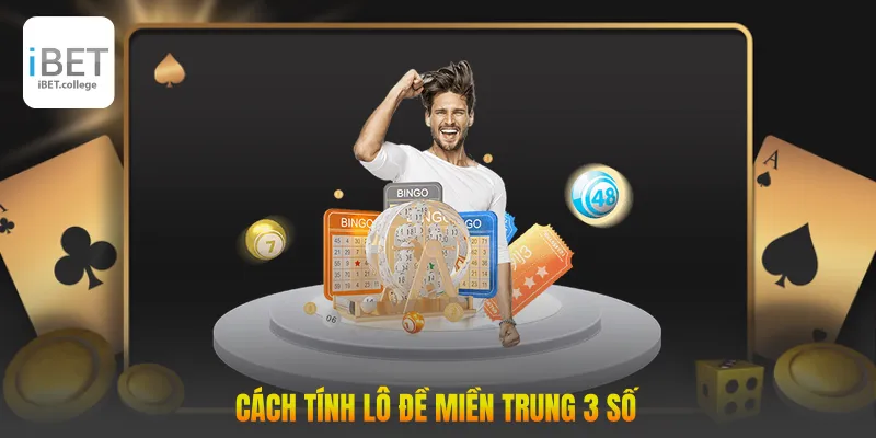 Cách tính lô đề Miền Trung 3 số