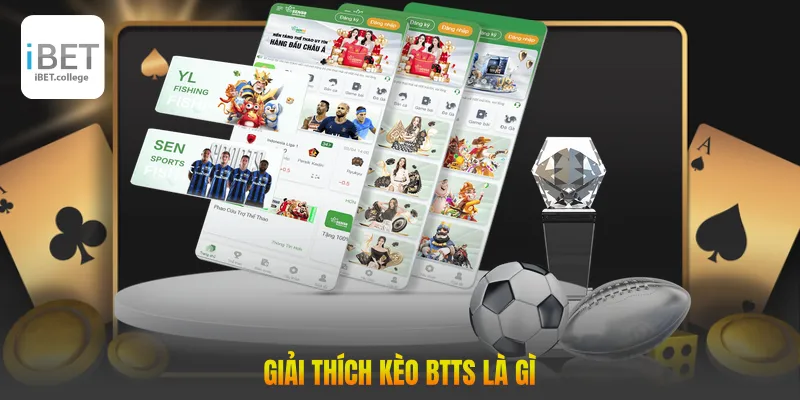 Giải thích kèo BTTS là gì