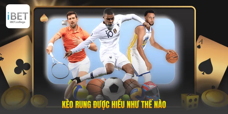 Kèo rung được hiểu như thế nào