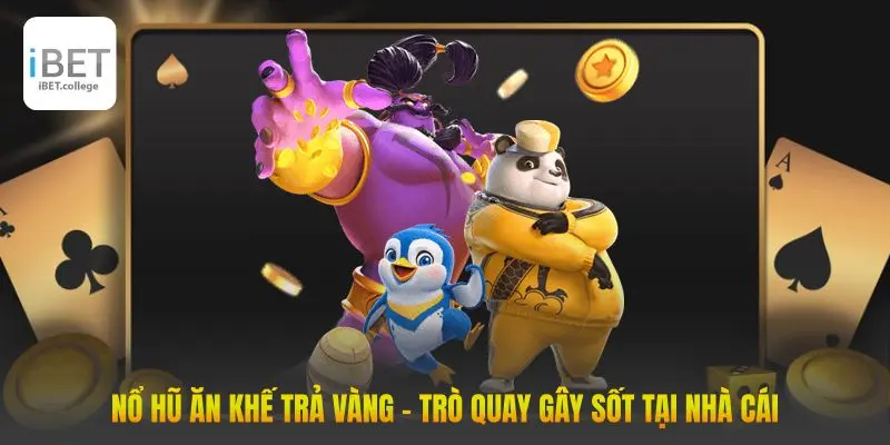 Nổ hũ Ăn Khế Trả Vàng