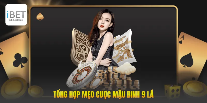 Tổng hợp mẹo cược mậu binh 9 lá