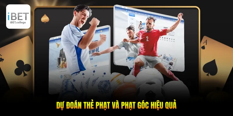 Dự đoán thẻ phạt và phạt góc hiệu quả