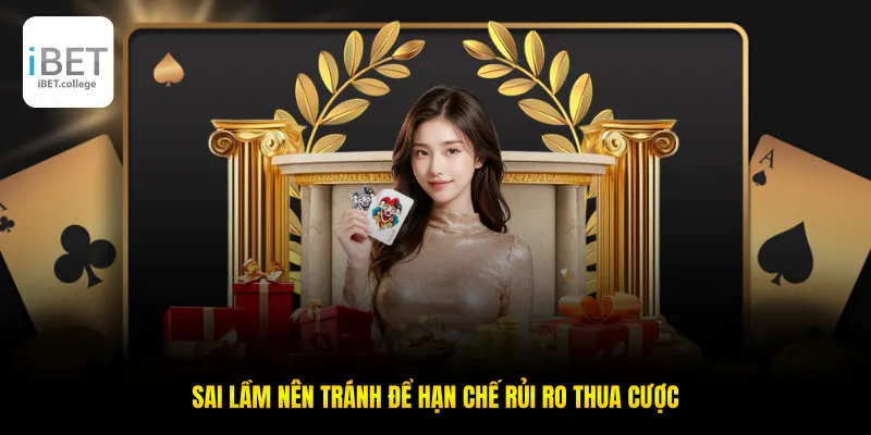 Sai lầm nên tránh để hạn chế rủi ro thua cược