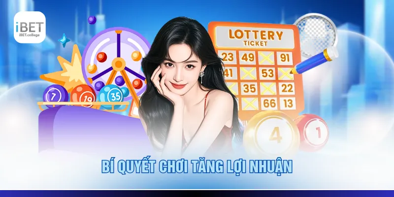 Bí quyết chơi tăng lợi nhuận