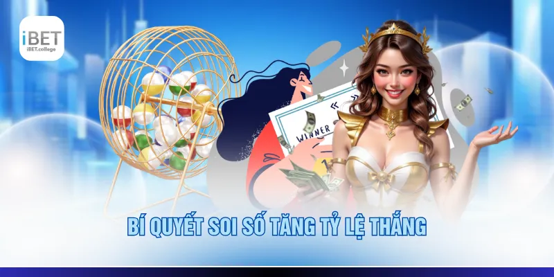 Bí quyết soi số tăng tỷ lệ thắng