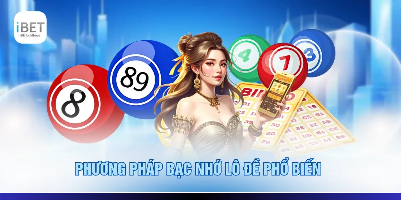 Phương pháp bạc nhớ lô đề phổ biến