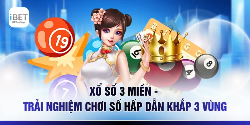 Xổ Số 3 Miền - Trải Nghiệm Chơi Số Hấp Dẫn Khắp 3 Vùng