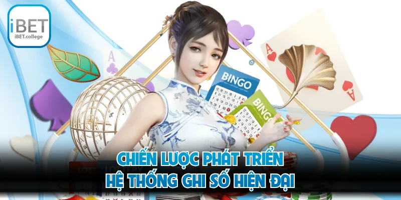 Chiến lược phát triển hệ thống ghi số hiện đại
