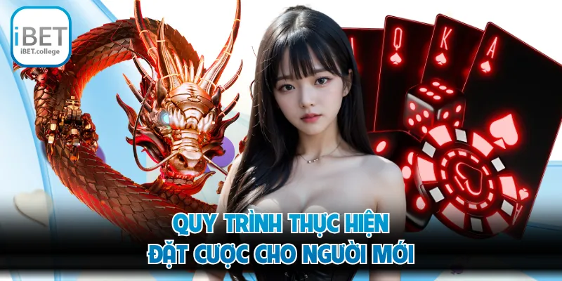 Quy trình thực hiện đặt cược cho người mới
