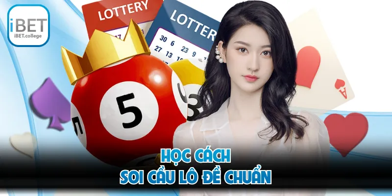Học cách soi cầu lô đề chuẩn