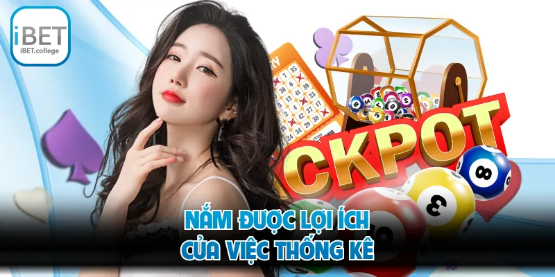 Nắm được lợi ích của việc thống kê