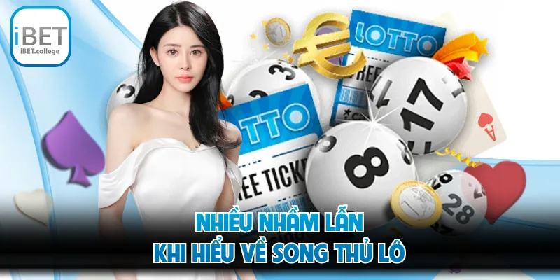 Nhiều nhầm lẫn khi hiểu về song thủ lô