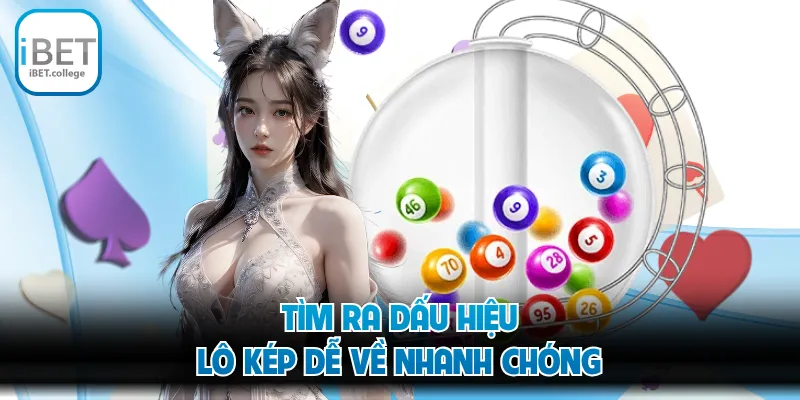 Tìm ra dấu hiệu lô kép dễ về nhanh chóng