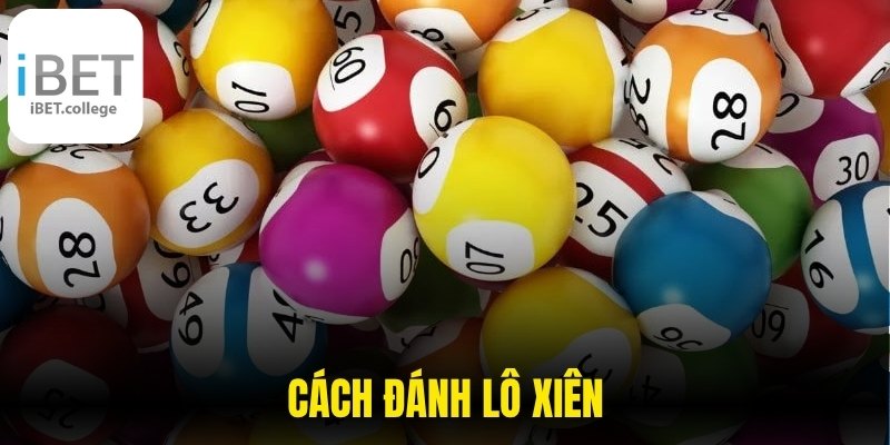 Cách Đánh Lô Xiên