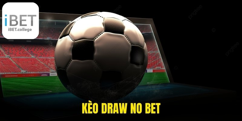 Kèo Draw No Bet