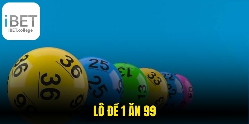 Lô Đề 1 Ăn 99