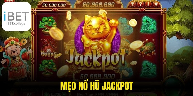 Mẹo Nổ Hũ Jackpot