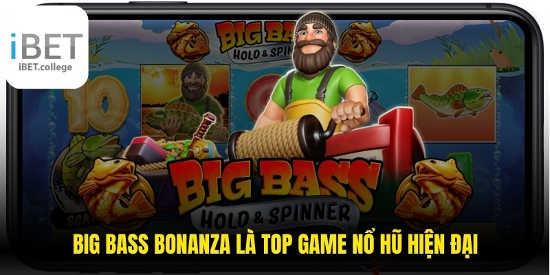 Big Bass Bonanza là top game nổ hũ hiện đại, mang chủ đề câu cá độc đáo