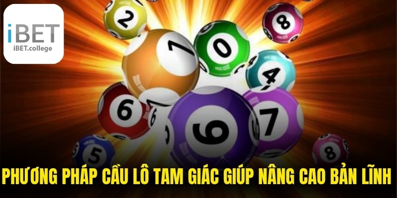 Phương pháp cầu lô tam giác giúp nâng cao bản lĩnh của người chơi