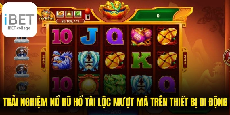 Trải nghiệm nổ hũ Hổ Tài Lộc mượt mà trên thiết bị di động