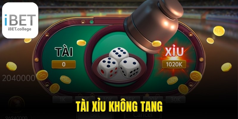 Tài Xỉu Không Tang
