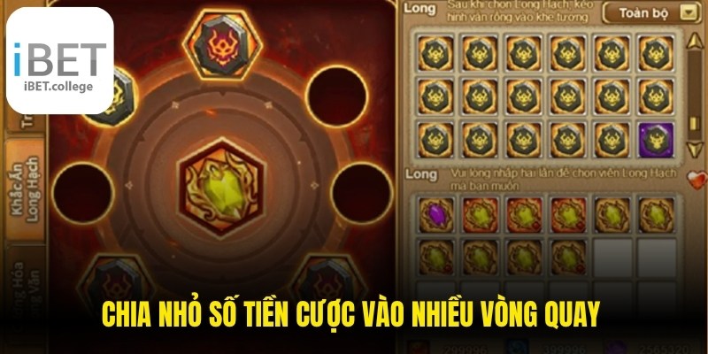 Chia nhỏ số tiền cược vào nhiều vòng quay thay vì dồn toàn bộ