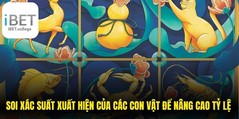 Soi xác suất xuất hiện của các con vật để nâng cao tỷ lệ thắng