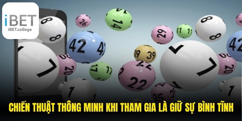 Một chiến thuật thông minh khi tham gia là giữ sự bình tĩnh, tự tin