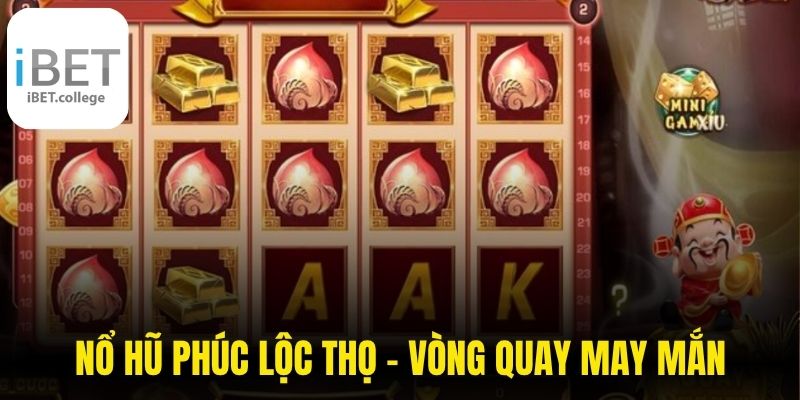 Nổ hũ Phúc Lộc Thọ